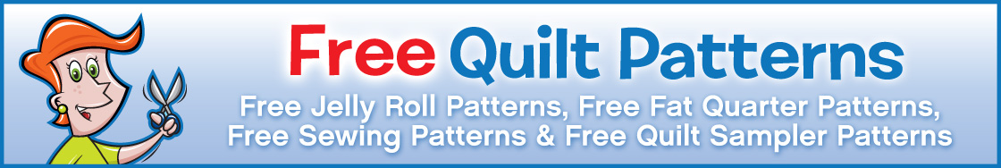 Free Quilt Patterns, Free Jelly Roll Patterns, Free Fat Quarter Patterns, Free Quilt Sampler Patterns & Free Sewing Patterns